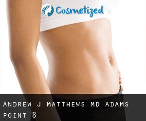 Andrew J Matthews, MD (Adams Point) #8