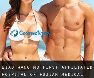 Biao WANG MD. First Affiliated Hospital of Fujian Medical University (Antai)