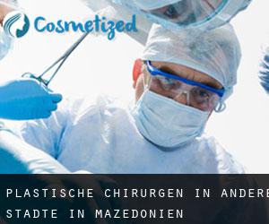Plastische Chirurgen in Andere Städte in Mazedonien Plastische Chirurgen in Andere Städte in Mazedonien