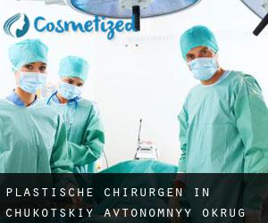 Plastische Chirurgen in Chukotskiy Avtonomnyy Okrug