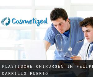 Plastische Chirurgen in Felipe Carrillo Puerto