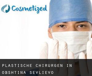 Plastische Chirurgen in Obshtina Sevlievo