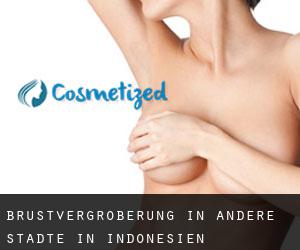 Brustvergrößerung in Andere Städte in Indonesien