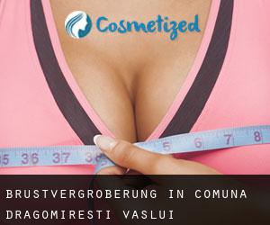 Brustvergrößerung in Comuna Dragomireşti (Vaslui)