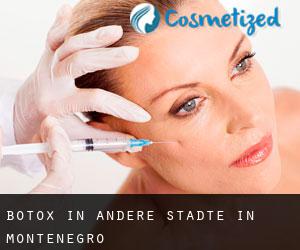 Botox in Andere Städte in Montenegro
