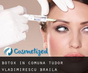 Botox in Comuna Tudor Vladimirescu (Brăila)