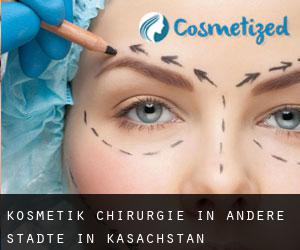 Kosmetik Chirurgie in Andere Städte in Kasachstan