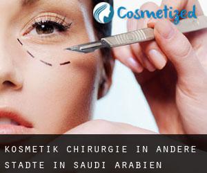 Kosmetik Chirurgie in Andere Städte in Saudi-Arabien