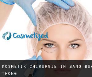 Kosmetik Chirurgie in Bang Bua Thong