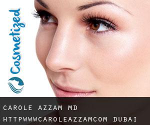 Carole AZZAM MD. http://www.caroleazzam.com (Dubai)