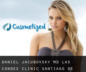 Daniel JACUBOVSKY MD. Las Condes Clinic (Santiago de Chile)