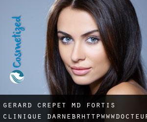 Gerard CREPET MD. Fortis Clinique Darné<br/>http://www.docteur-crepet.com (Quartier Militaire)