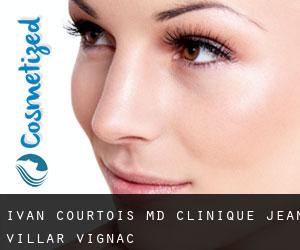 Ivan COURTOIS MD. Clinique Jean Villar (Vignac)