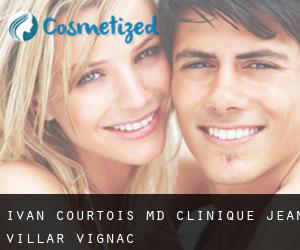 Ivan COURTOIS MD. Clinique Jean Villar (Vignac)