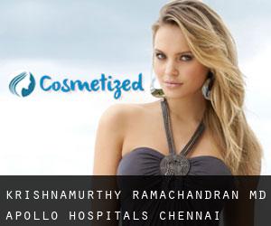 Krishnamurthy RAMACHANDRAN MD. Apollo Hospitals Chennai (Tiruvottiyūr)