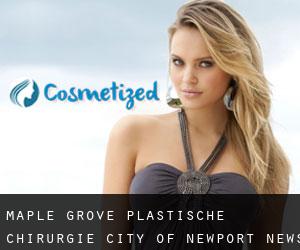 Maple Grove plastische chirurgie (City of Newport News, Virginia)
