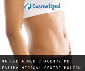 Naheed Ahmed CHAUDHRY MD. Fatima Medical Centre (Multan)
