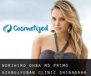 Norihiro OHBA MD. Primo Azabujyuban Clinic (Shinagawa-ku)