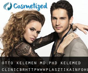 Otto KELEMEN MD, PhD. Kelemed Clinic<br/>http://www.plasztika.info.hu (Üröm)