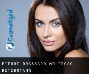 Pierre BRASSARD MD, FRCSC. (Boisbriand)