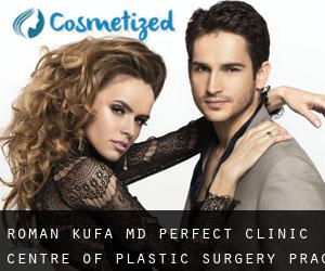 Roman KUFA MD. Perfect Clinic - Centre of Plastic Surgery (Prag)