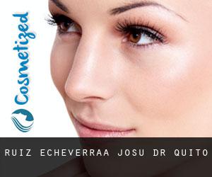 Ruiz Echeverråa Josü Dr. (Quito)
