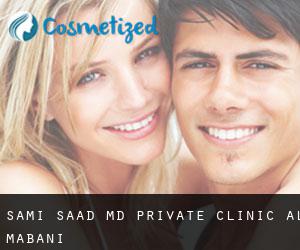 Sami SAAD MD. Private Clinic Al-Mabani Bldg.<br/>http://www.samisaadmd.com (Beirut)