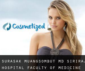 Surasak MUANGSOMBUT MD. Siriraj Hospital Faculty of Medicine (Taling Chan)