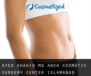 Syed SHAHID MD. Anew Cosmetic Surgery Center (Islamabad)