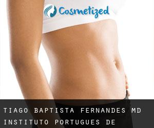 Tiago BAPTISTA-FERNANDES MD. Instituto Português de Cirurgia (Lissabon)